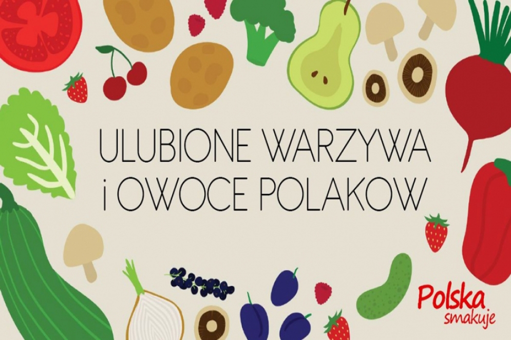 Ulubione warzywa i owoce Polaków - sondaż Kantar